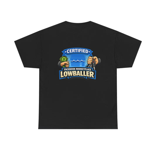 Certified Facebook Marketplace Lowballer T-Shirt