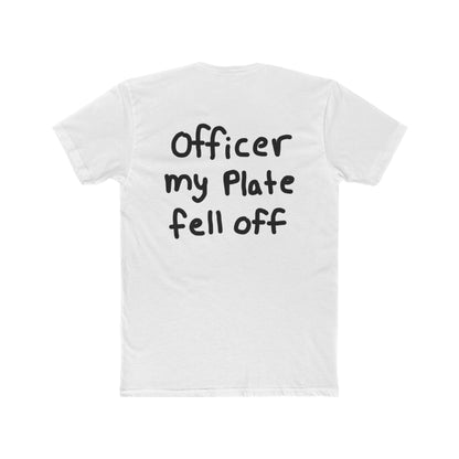 Officer my plate fell off shirt
